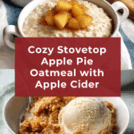 Stovetop Apple Pie Oatmeal (With Apple Cider) Recipe