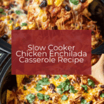 Crockpot Chicken Enchilada Casserole Recipe