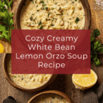 Creamy White Bean Lemon Orzo Soup Recipe