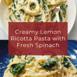 Lemon Ricotta Pasta with Spinach Recipe