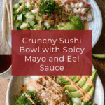 Crunch Roll Sushi Bowl Recipe
