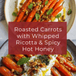 Roasted Carrots with Whipped Ricotta and Hot Honey Recipe