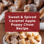Caramel Apple Puppy Chow Recipe